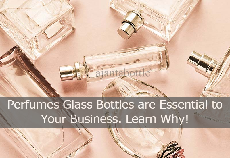 5 Reasons why Glass Bottles for Perfumes are the Best Choice